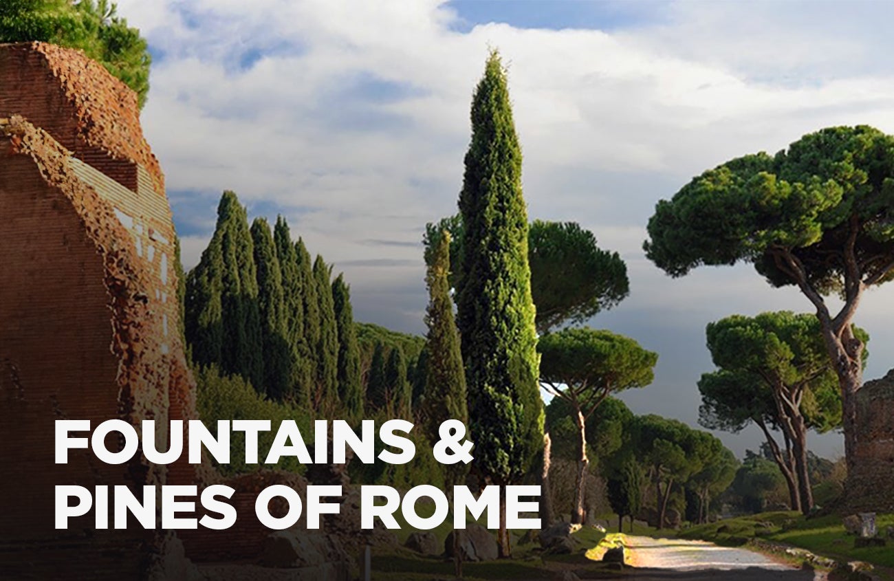 Fountains & Pines of Rome