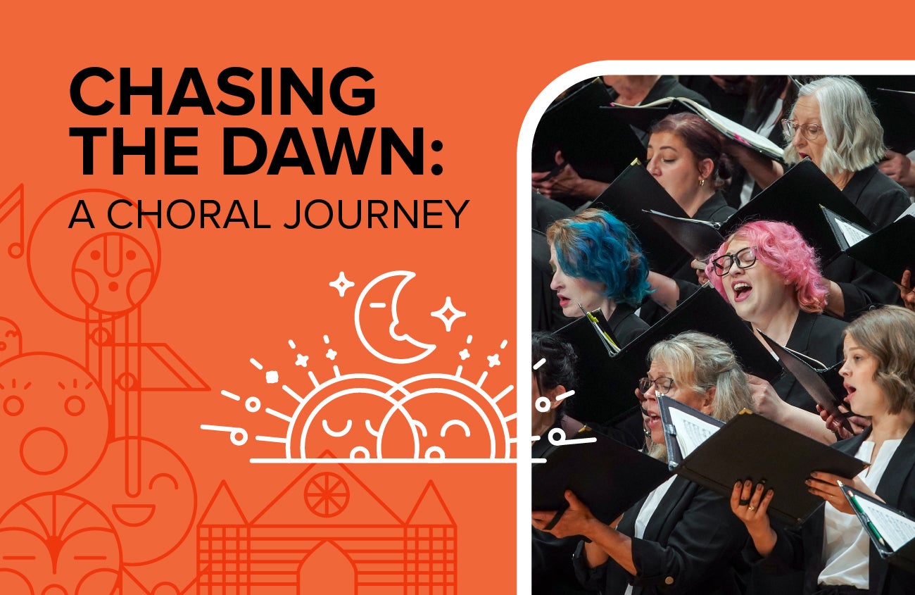 CHASING THE DAWN: A Choral Journey