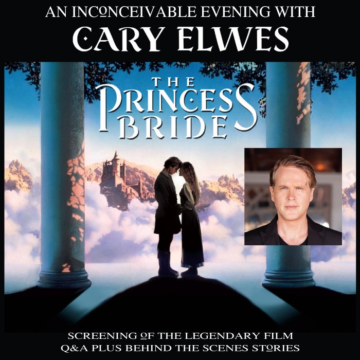 More Info for The Princess Bride: An Inconceivable Evening with Cary Elwes